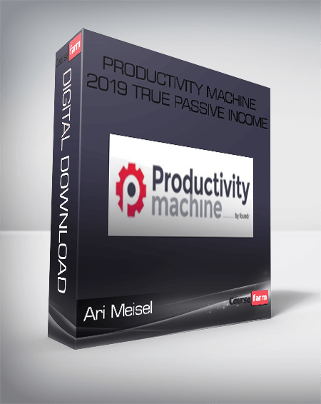 Ari Meisel – Productivity Machine 2019 True Passive Income