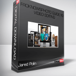 Jared Polin – FroKnowsPhoto Guide to Video Editing