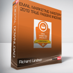 Richard Lindner – Email Marketing Mastery 2019 True Passive Income