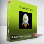 Robert Allen – 30 Days to $9K