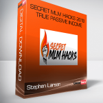 Stephen Larsen - Secret MLM Hacks 2019 True Passive Income