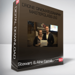 Stewart & Alina Carroll – Drone Cinematography Masterclass 2.0