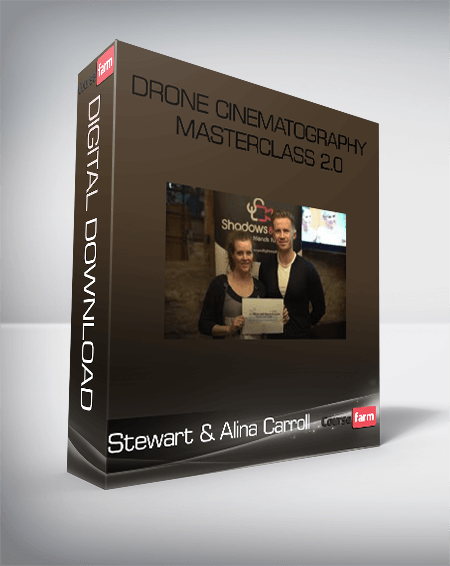 Stewart & Alina Carroll – Drone Cinematography Masterclass 2.0