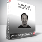 ConversionXL (Dennis Yu & Logan Young) - Intermediate Facebook Ads