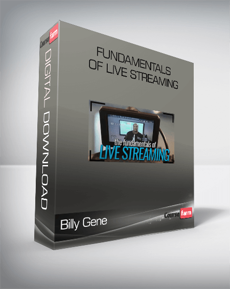 Billy Gene - Fundamentals of Live Streaming