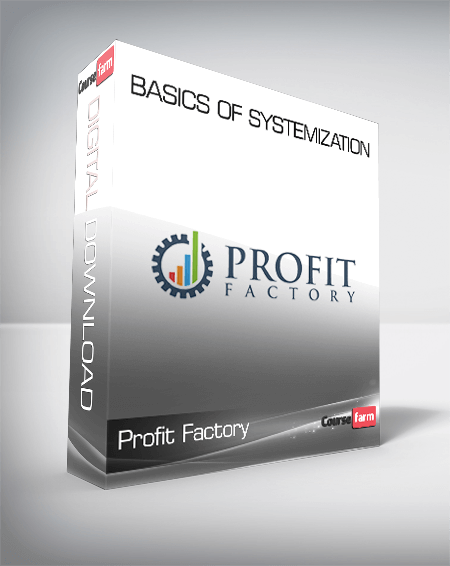 Profit Factory - Basics of Systemization