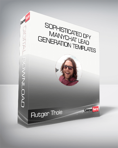 Rutger Thole - Sophisticated DFY Manychat Lead Generation Templates