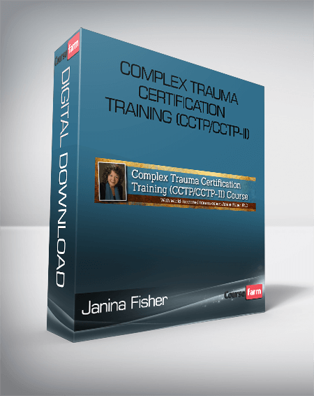 Janina Fisher - Complex Trauma Certification Training (CCTP/CCTP-II)