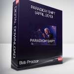 Bob Proctor - Paradigm Shift (April 2019)