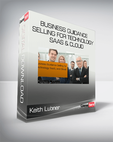 Keith Lubner - Business Guidance Selling for Technology SaaS & Cloud