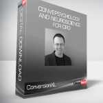 ConversionXL (Brian Cugelman & Michael Aagaard) - Psychology and Neuroscience for CRO