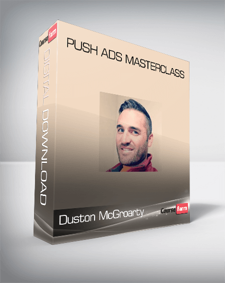 Duston McGroarty - Push Ads Masterclass