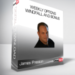 James Preston - Weekly Options Windfall and Bonus