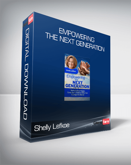 Shelly Lefkoe - Empowering the Next Generation