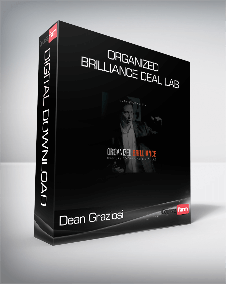 Dean Graziosi & Matt Larson - Organized Brilliance Deal Lab