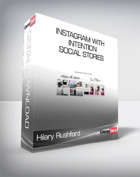 Hilary Rushford - Instagram with Intention + Social Stories