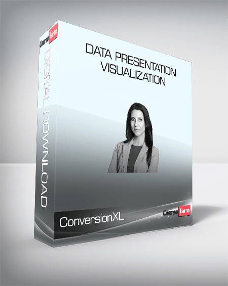 ConversionXL (Lea Pica & Judah Phillips) - Data Presentation & Visualization