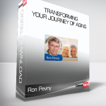 Ron Pevny - Transforming Your Journey of Aging