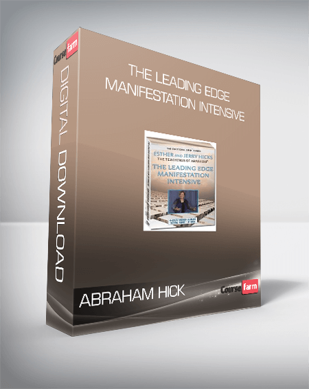 ABRAHAM HICK - The Leading Edge Manifestation Intensive