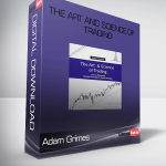 Adam Grimes – The Art And Science Of Trading