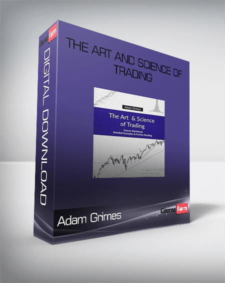 Adam Grimes – The Art And Science Of Trading