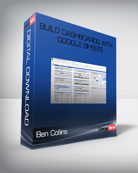 Ben Collins – Build Dashboards With Google Sheets
