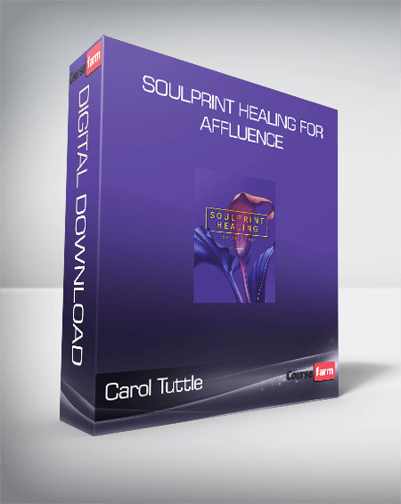 Carol Tuttle – Soulprint Healing For Affluence