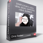 Chris Towland - Start & Run a Local Viral Email Marketing Home Business