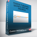 Duston McGroarty – Passive Publishing Secrets Coaching Program