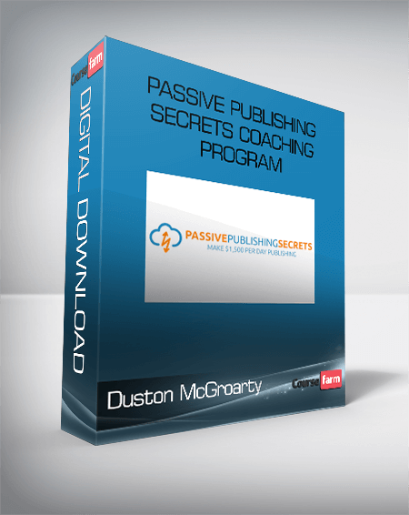 Duston McGroarty – Passive Publishing Secrets Coaching Program