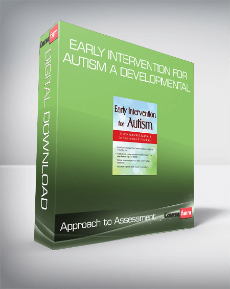 Early Intervention for Autism A Developmental Approach to Assessment & Treatment