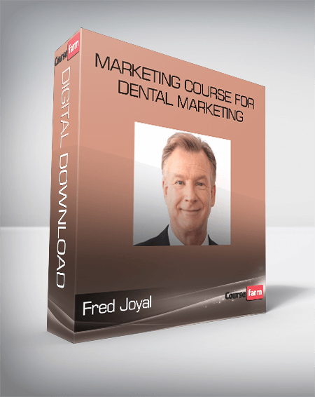 Fred Joyal – Marketing Course for Dental Marketing