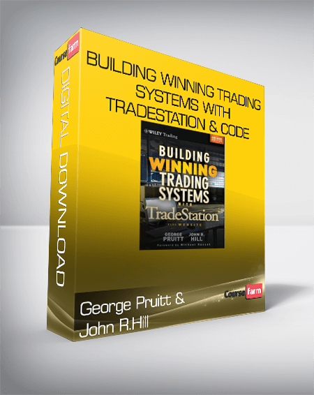George Pruitt & John R.Hill – Building Winning Trading Systems with TradeStation & Code