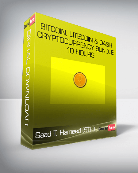 Saad T. Hameed (STH) – Bitcoin, Litecoin & Dash CryptoCurrency Bundle 10 Hours (3 Course Bundle)