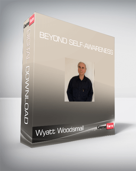 Wyatt Woodsmall - Beyond Self-Awareness