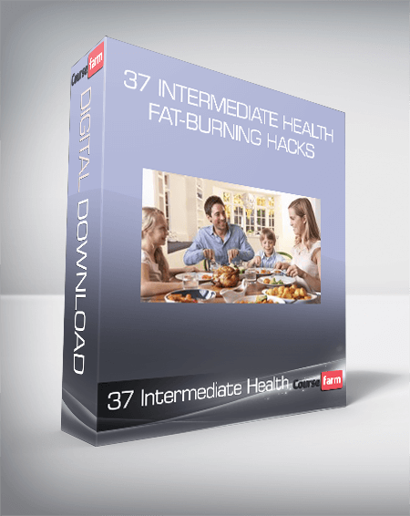 37 Intermediate Health & Fat-Burning Hacks