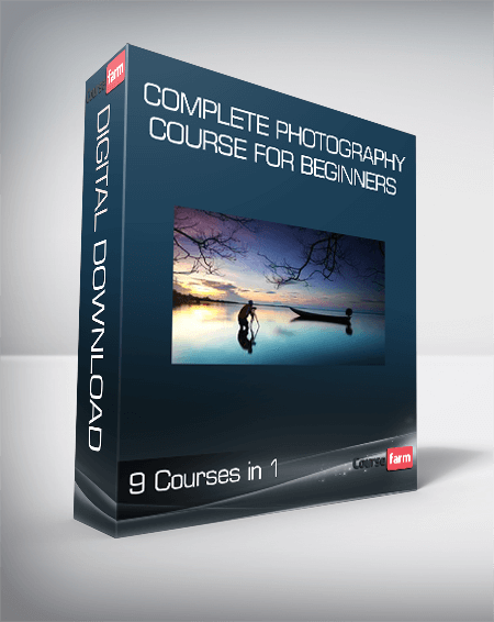 Complete Photography Course for Beginners : 9 Courses in 1