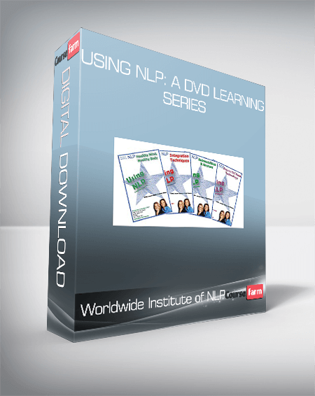 Worldwide Institute of NLP - Using NLP: A DVD Learning Series