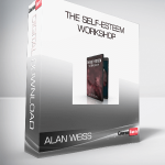 Alan Weiss - The Self-Esteem Workshop