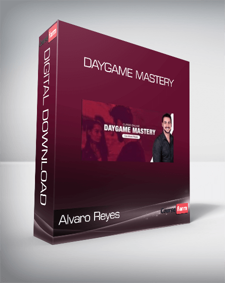 Alvaro Reyes - DayGame Mastery