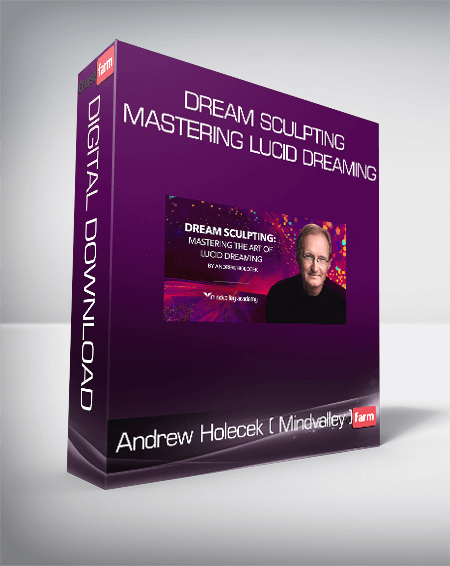 Andrew Holecek ( Mindvalley ) - Dream Sculpting - Mastering Lucid Dreaming