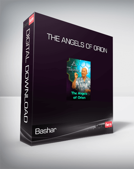 Bashar – The Angels of Orion