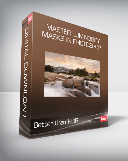 Better than HDR – Master Luminosity Masks in Photoshop