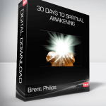 Brent Phillips - 30 Days to Spiritual Awakening