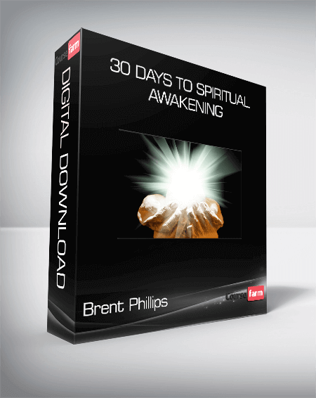 Brent Phillips - 30 Days to Spiritual Awakening