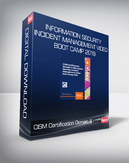 CISM Certification Domain 4- Information Security Incident Management Video Boot Camp 2019