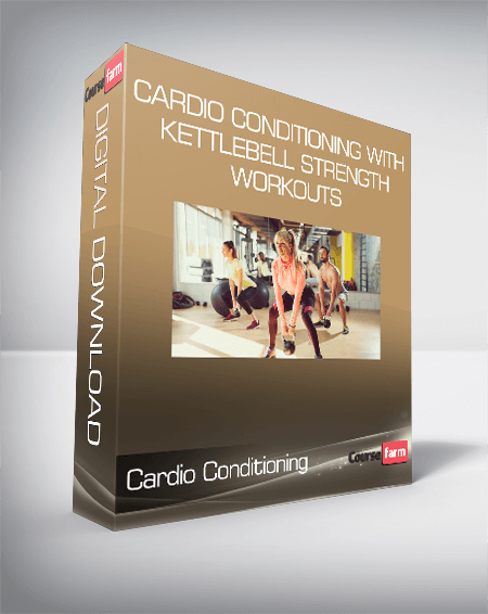 Cardio Conditioning with Kettlebell Strength Workouts