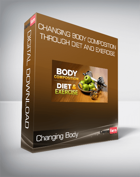 Changing Body Composition through Diet and Exercise