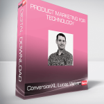 ConversionXL, Lucas Weber - Product Marketing For Technology