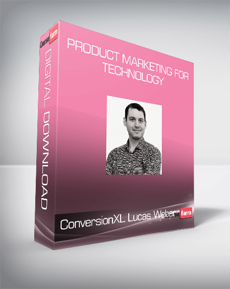 ConversionXL, Lucas Weber - Product Marketing For Technology